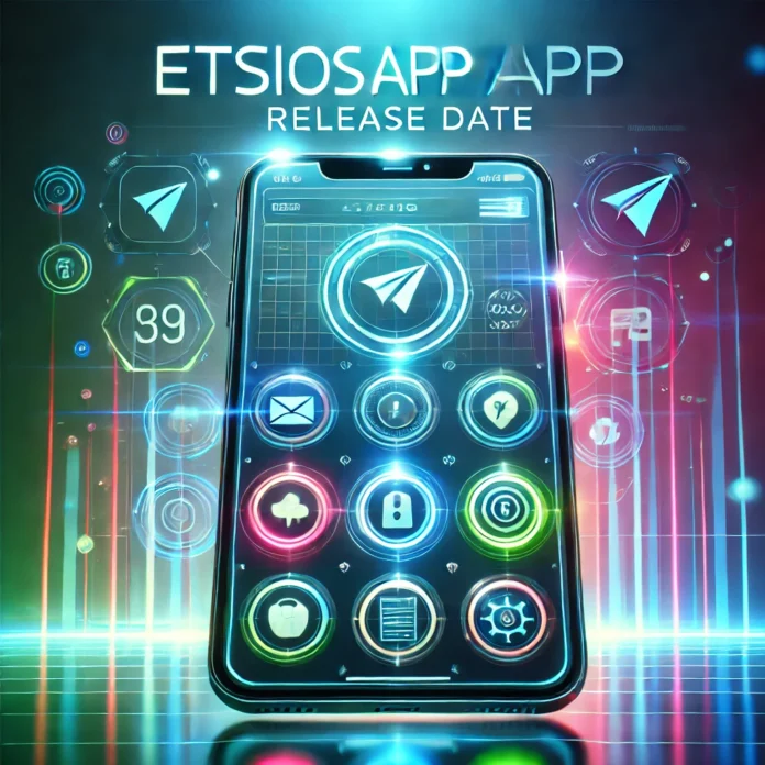 etsiosapp release date